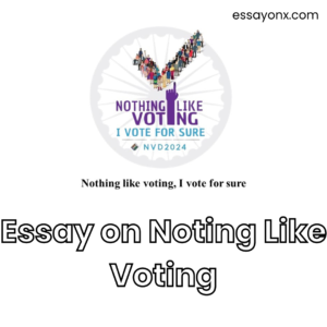 Read more about the article Essay on Nothing Like Voting, I Vote for Sure